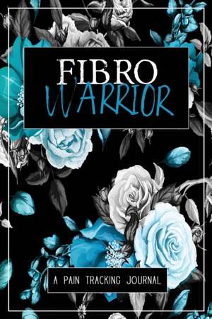 Fibro Warrior de Wellness Warrior Press