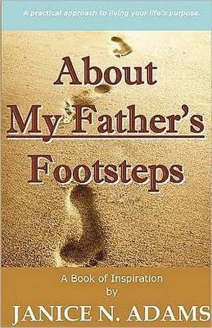 About My Father's Footsteps de Janice N. Adams