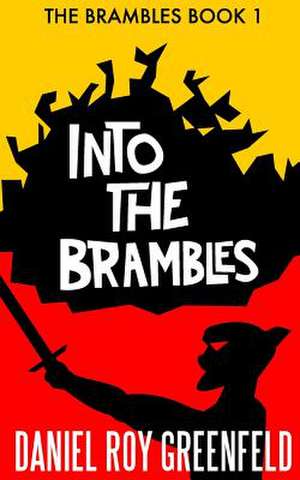 Into the Brambles de Daniel Roy Greenfeld