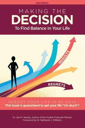 Making the Decision Reboot Your Life in 90 Days! de Jan M. Newby