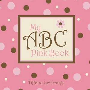 My ABC Pink Book de Tiffany Lagrange