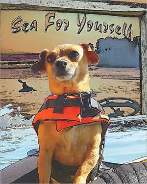 Sea for Yourself: The Great Chiweenie Presents de Cubby Cashen