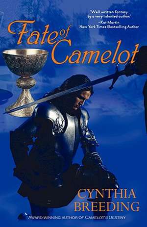 Fate of Camelot de Cynthia Breeding