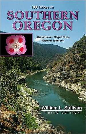 100 Hikes in Southern Oregon de William L. Sullivan