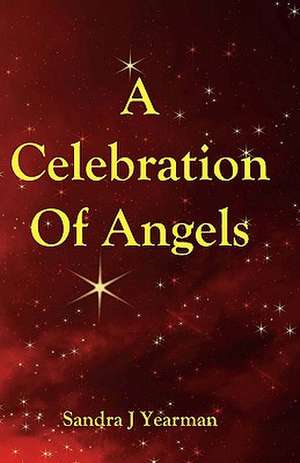 A Celebration of Angels: A Mercifully Brief Guide to British Culture and Slang de Sandra J. Yearman