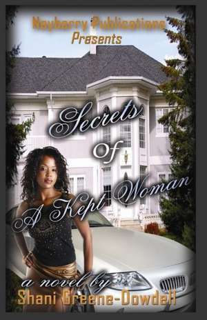 Secrets of a Kept Woman de Shani Greene Dowdell