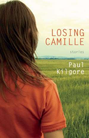 Losing Camille de Paul Kilgore