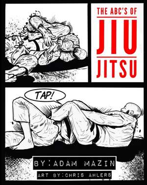 The ABC's of Jiu-Jitsu de Adam Mazin