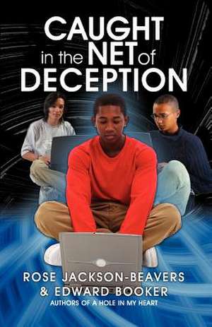 Caught in the Net of Deception de Rose M. Jackson-Beavers