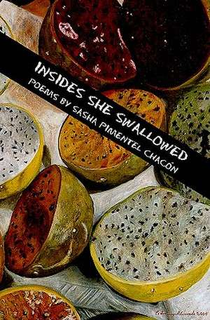 Insides She Swallowed de Sasha Pimentel Chacon