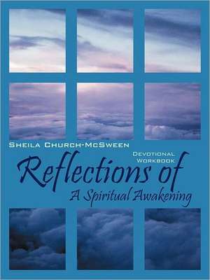 Reflections of a Spiritual Awakening: Devotional Workbook de Sheila Church-McSween