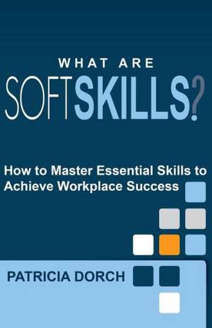 What Are Soft Skills? de Patricia Dorch