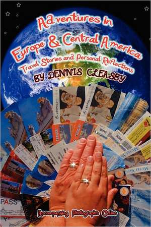 Adventures in Europe and Central America de Dennis Owen Cleasby