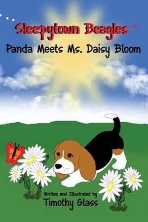 Sleepytown Beagles, Panda Meets Ms. Daisy Bloom de Timothy Glass