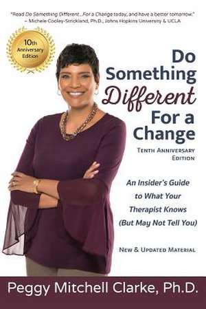 Do Something Different...for a Change de Clarke Ph. D., Peggy Mitchell