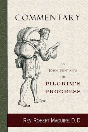 Commentary on John Bunyan's the Pilgrim's Progress: Selected Stories de Robert Maguire