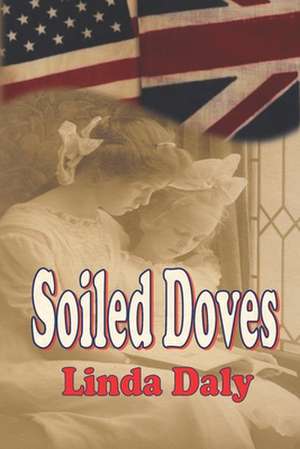 Soiled Doves: Never Hold Discussions with the Monkey de Linda Daly