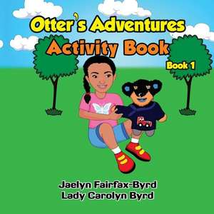 Otter's Adventure Activities Book 1 de Lady Carolyn Byrd