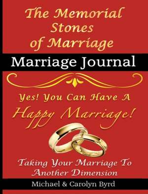 The Memorial Stones of Marriage de Lady Carolyn Byrd