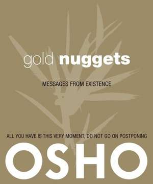 Gold Nuggets: Messages from Existence de Osho