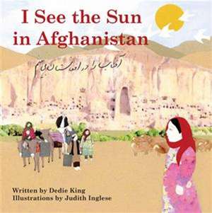 I See the Sun in Afghanistan de Dedie King