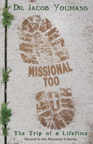 Missional Too: The Trip of a Lifetime de Jacob Youmans