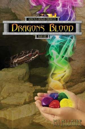 Dragon's Blood: Denicalis Dragon Chronicles - Book Four de Mj Allaire