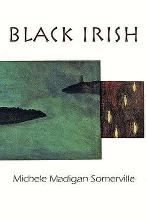 Black Irish de Michele Madigan Somerville