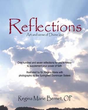 Reflections: Art and Verse of Devine Love de Op Regina Marie Bernet