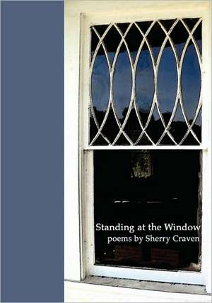 Standing at the Window de Sherry Craven