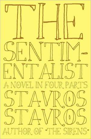 The Sentimentalist: Warriors by Day - Lovers by Night de Stavros Stavros