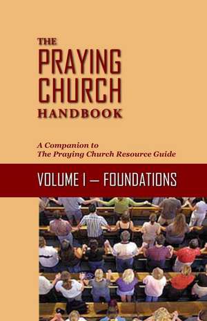 The Praying Church Handbook Volume I de P. Douglas Small