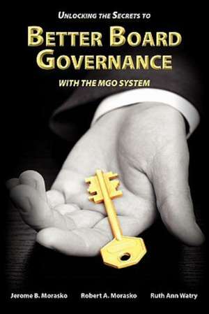 Unlocking the Secrets to Better Board Governance with the Mgo System de Jerome B. Morasko