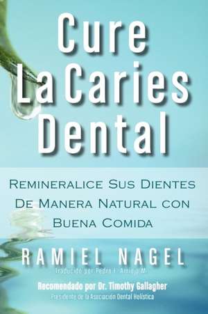 Cure La Caries Dental de Ramiel Nagel