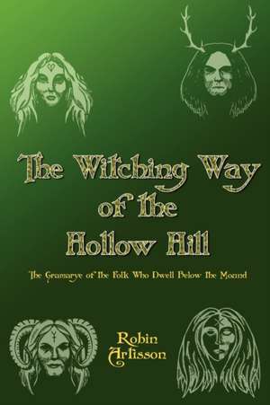 Witching Way of the Hollow Hill de Robin Artisson