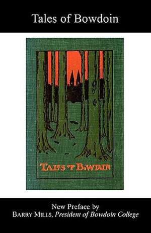 Tales of Bowdoin de Barry Mills