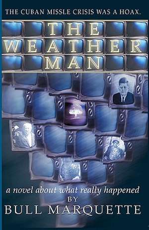 The Weatherman: A Psychic's Struggle with Her Future de Bull Marquette