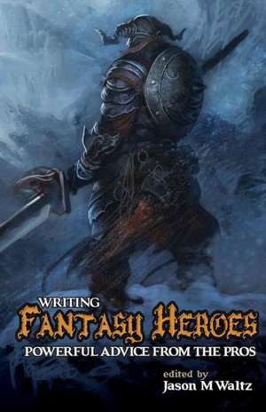 Writing Fantasy Heroes de Jason M. Waltz