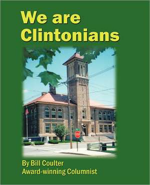 We Are Clintonians: Parents & Students Edition de Bill Coulter