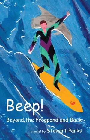 Beep!: A Novel de Stewart Parks