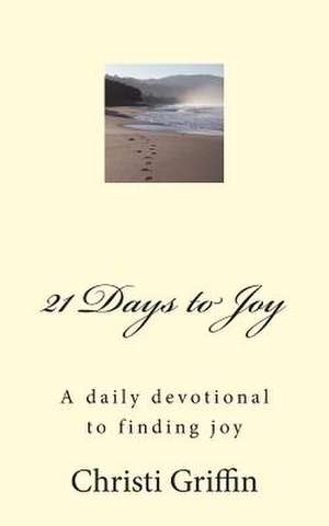 21 Days to Joy de Christi M. Griffin