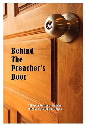 Behind the Preacher's Door de Warren E. Berkley