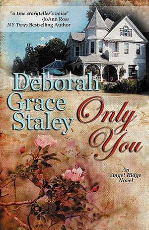 Only You de Deborah Grace Staley