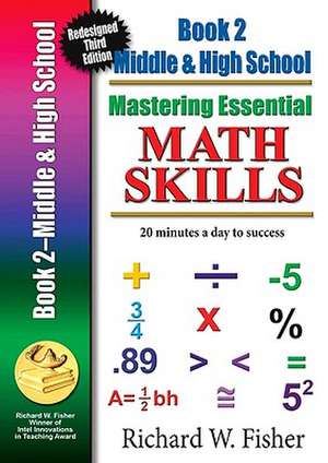 Mastering Essentials Math Skills, Book Two: 20 Minutes a Day to Success de Richard W. Fisher