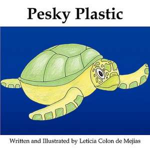 Pesky Plastic de Leticia Colon De Mejias