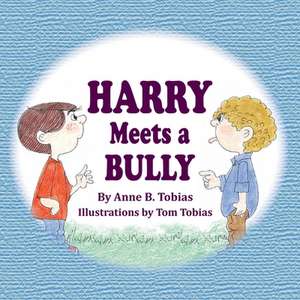 Harry Meets a Bully de Anne B. Tobias