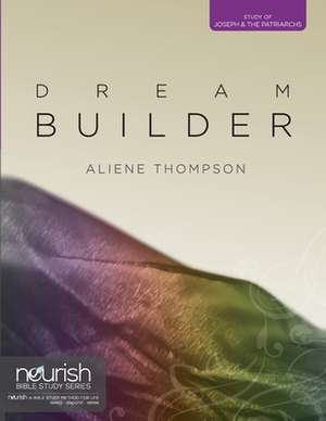 Dream Builder: A Study on Joseph and the Patriarchs de Aliene Thompson