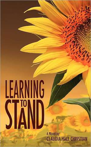 Learning to Stand de Claudia Hall Christian