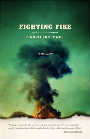 Fighting Fire de Caroline Paul