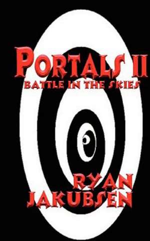 Portals II (Battle in the Skies) de Ryan Jakubsen